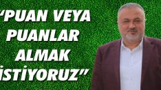 “Puan Veya Puanlar Almak İstiyoruz”