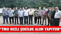 “TMO Hızlı Şekilde Alım Yapıyor”