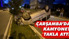 Çarşamba’da Kamyonet Takla Attı