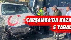 Çarşamba’da Kaza: 5 Yaralı