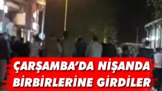 Çarşamba’da Nişanda Birbirlerine Girdiler