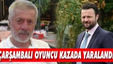 Çarşambalı Oyuncu Kazada Yaralandı