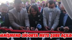 Danişmend Sigort Mete Şube Açıldı