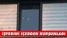 İşyerini İçerden Kurşunladı