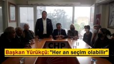 Başkan Yürükçü: “Her an seçim olabilir”