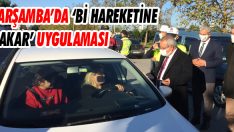 Çarşamba’da ‘Bi Hareketine Bakar’ Uygulaması