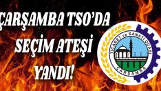 Çarşamba TSO’da Seçim Ateşi Yandı!
