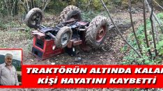 Traktörün Altında Kalan Kişi Hayatını Kaybetti