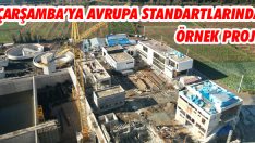 Çarşamba’ya Avrupa Standartlarında Örnek Proje