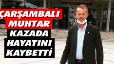 Çarşambalı Muhtar Kazada Hayatını Kaybetti