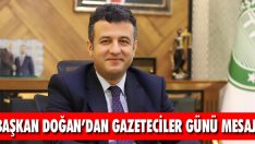 Başkan Doğan’dan Gazeteciler Günü Mesajı