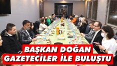 Başkan Doğan Gazeteciler İle Buluştu