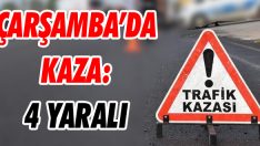 Çarşamba’da Kaza: 4 Yaralı