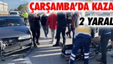 Çarşamba’da Kaza: 2 Yaralı