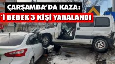 Çarşamba’da Kaza: 1’i Bebek 3 Kişi Yaralandı