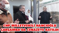 CHP Milletvekili Hancıoğlu Çarşamba’da Cenazeye Katıldı