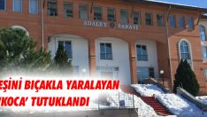 Eşini Bıçakla Yaralayan ‘Koca’ Tutuklandı