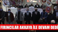 Fırıncılar Akkaya İle Devam Dedi