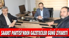 Saadet Partisi’nden Gazeteciler Günü Ziyareti