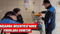 Çarşamba Belediyesi’nden Fırınlara Denetim