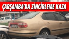 Çarşamba’da Zincirleme Kaza