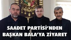 Saadet Partisi’nden Başkan Bala’ya Ziyaret