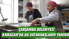 Çarşamba Belediyesi Ramazan’da da Vatandaşların Yanında