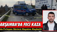 Çarşamba’da Feci Kaza: 1 Ölü