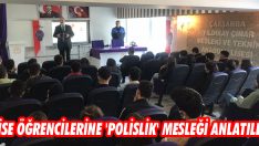 Lise Öğrencilerine ‘Polislik’ Mesleği Anlatıldı