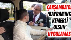 Çarşamba’da ‘Bayramınız Kemerli Olsun’ Uygulaması