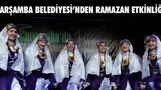 Çarşamba Belediyesi’nden Ramazan Etkinliği