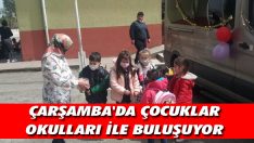 Çarşamba’da Çocuklar Okulları İle Buluşuyor
