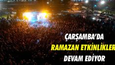 Çarşamba’da Ramazan Etkinlikleri Devam Ediyor
