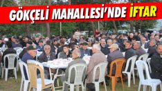 Gökçeli Mahallesi’nde İftar
