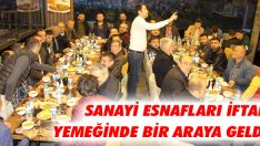 Sanayi Esnafları İftar Yemeğinde Bir Araya Geldi