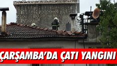 Çarşamba’da Çatı Yangını