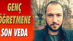 Genç Öğretmene Son Veda