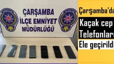 Çarşamba’da kaçak cep telefonları ele geçti