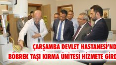 Çarşamba Devlet Hastanesi’nde Böbrek Taşı Kırma Ünitesi Hizmete Girdi