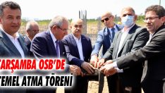 Çarşamba OSB’de Temel Atma Töreni