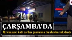 Akrabasının katil zanlısı jandarma tarafından yakalandı