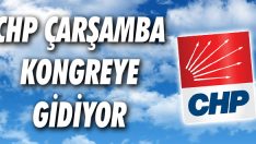 CHP Çarşamba Kongreye Gidiyor