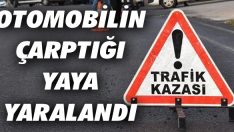 Otomobilin Çarptığı Yaya Yaralandı