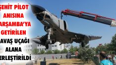 Şehit Pilot Anısına Çarşamba’ya Getirilen Savaş Uçağı Alana Yerleştirildi