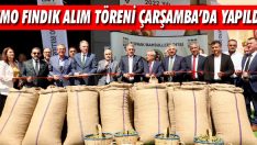TMO Fındık Alım Töreni Çarşamba’da Yapıldı