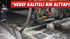 “Hedef Kaliteli Bir Altyapı”
