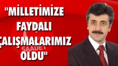 “Milletimize Faydalı Çalışmalarımız Oldu”