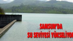 Samsun’da Su Seviyesi Yükseliyor