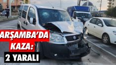 Çarşamba’da Kaza: 2 Yaralı