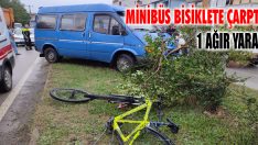 Minibüs Bisiklete Çarptı: 1 Ağır Yaralı